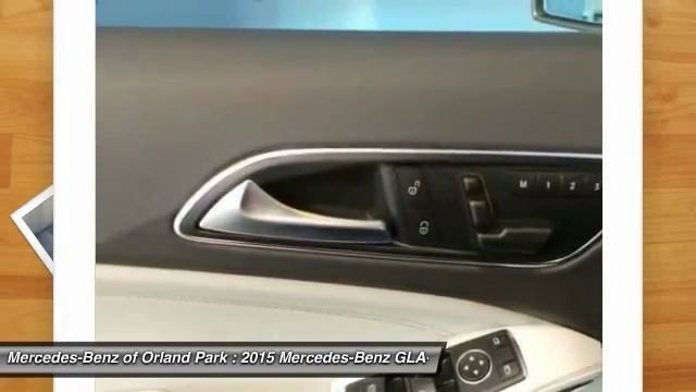 2015 Mercedes-Benz GLA-Class Orland Park IL MV7134 смотреть онлайн