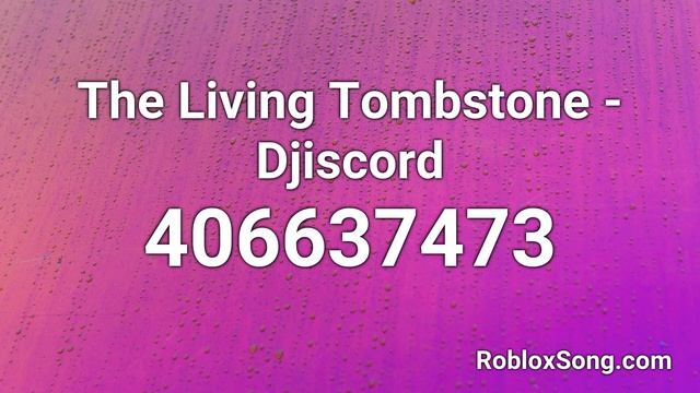 The Living Tombstone - Djiscord Roblox ID - Roblox Music Code смотреть онлайн