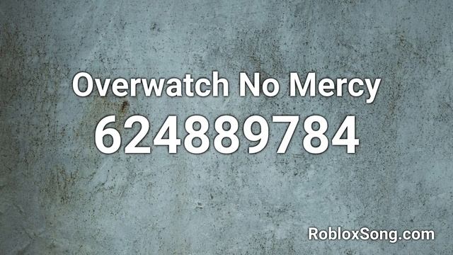Overwatch No Mercy Roblox ID - Music Code смотреть онлайн