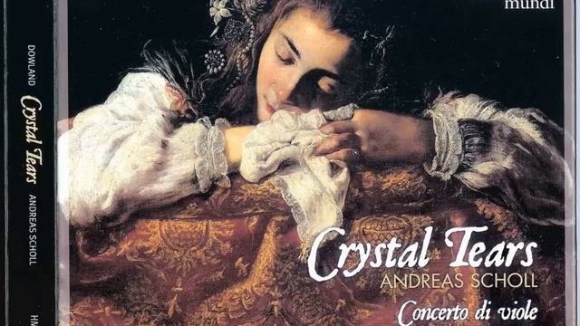 Andreas Scholl - Crystal tears - Dowland & Contemporaries смотреть онлайн