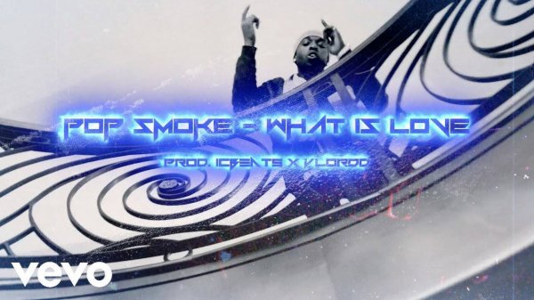 POP SMOKE - WHAT IS LOVE prod. icBeats x vLordd [Music Video]