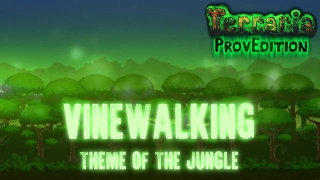 Terraria: ProvEdition OST - Vinewalking (Jungle) смотреть онлайн