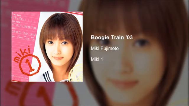 Miki Fujimoto - Boogie Train '03 смотреть онлайн
