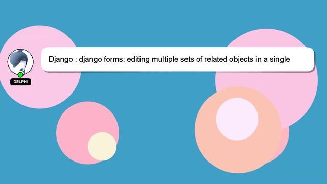 Django : django forms: editing multiple sets of related objects in a single form смотреть онлайн