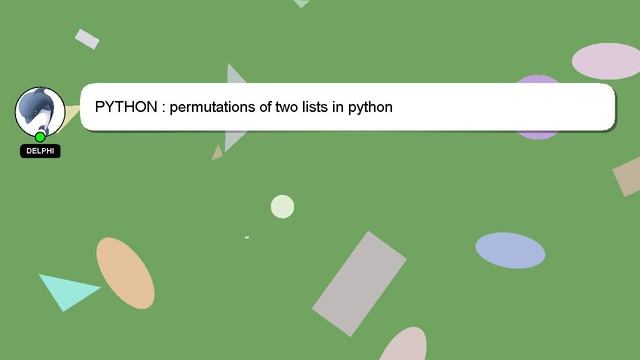 PYTHON : permutations of two lists in python смотреть онлайн