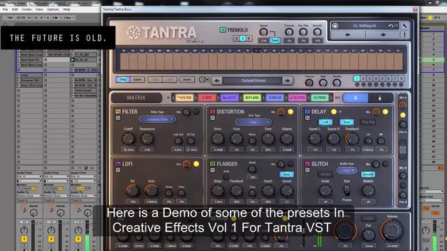 thefutureisold Creative Effects Vol 1 Vst Presets for Tantra Vst Walkthrough with Guitar Loop смотреть онлайн