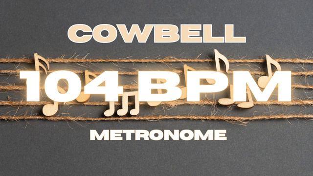 104 BPM - Cowbell Metronome смотреть онлайн