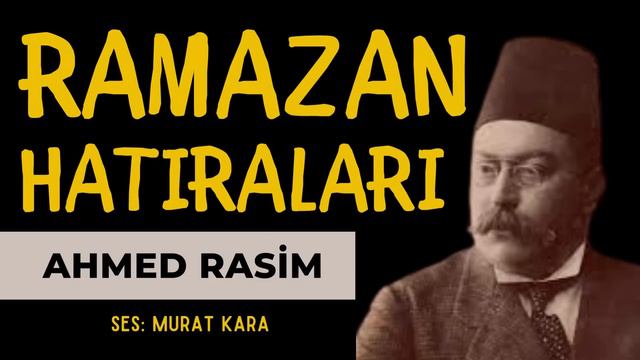 "Ramazan Hatıraları" Ahmed Rasim - Sesli Kitap смотреть онлайн