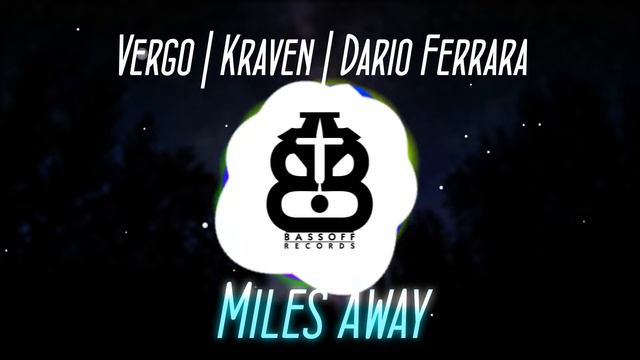 Vergo | Kraven | Dario Ferrara - Miles Away (Original Mix) смотреть онлайн