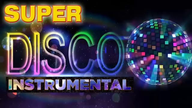 Disco Instrumental Top Songs 2021 Instrumental Super Disco Best Disco Instrumental Music смотреть онлайн