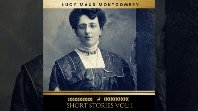 Chapter 89 - Lucy Maud Montgomery: Short Stories Vol: 1 смотреть онлайн