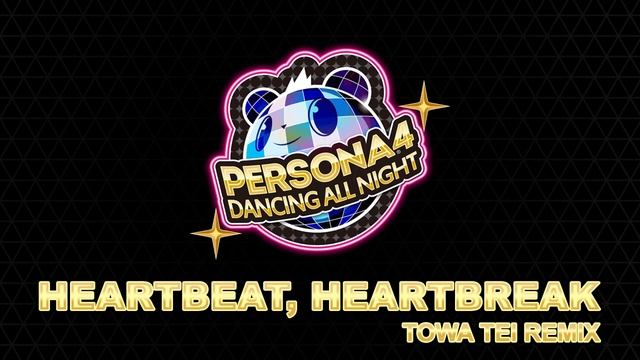 Heartbeat, Heartbreak - Towa Tei Remix - Persona 4 Dancing All Night