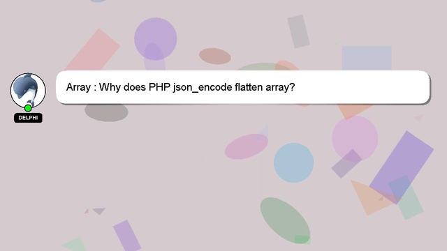 Array : Why does PHP json_encode flatten array? смотреть онлайн
