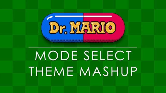 Dr Mario Mode Select Theme Mashup (NES/Dr. Mario 64/Dr. Luigi) смотреть онлайн