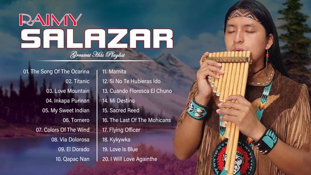Raimy Salazar Greatest Hits Collection - Best Song Of Raimy Salazar - Best Flute Instrumental Music