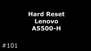 Сброс настроек Lenovo IdeaTab A5500 (A8-50). Hard Reset Lenovo IdeaTab A5500 A8-50