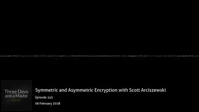 ?️143: Symmetric and Asymmetric Encryption with Scott Arciszewski смотреть онлайн