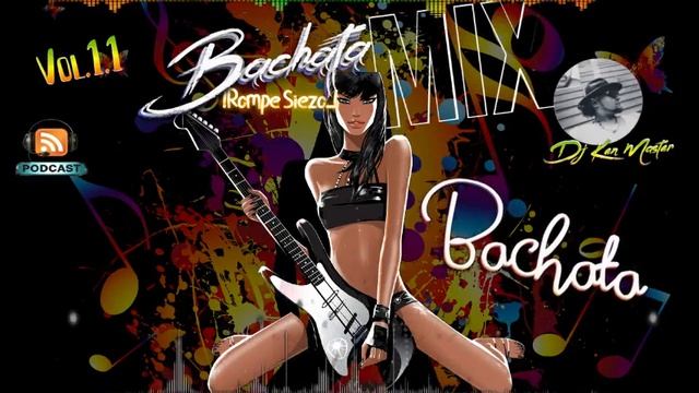 Bachata Mix Rompe Siezo Vol 1.1.2 Dj kenMaster смотреть онлайн