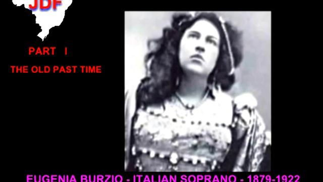 PART - I - THE OLD PAST TIME -EUGENIA BURZIO - FROM CAVALLERIA RUSTICANA BY MASCAGNI - TU QUI SA смотреть онлайн