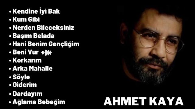 AHMET KAYA - En Sevilen Şarkıları #1