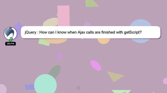 jQuery : How can I know when Ajax calls are finished with getScript? смотреть онлайн