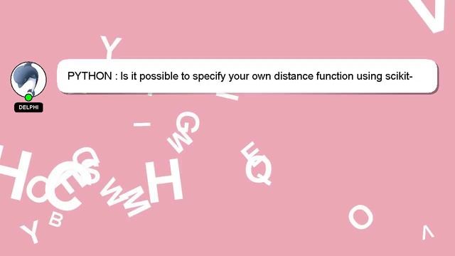 PYTHON : Is it possible to specify your own distance function using scikit-learn K-Means Clustering смотреть онлайн