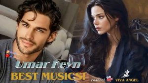 Umar Keyn - Beautiful Music for the Soul!❤️Umar Keyn - Красивая Музыка для Души! ❤️🎶