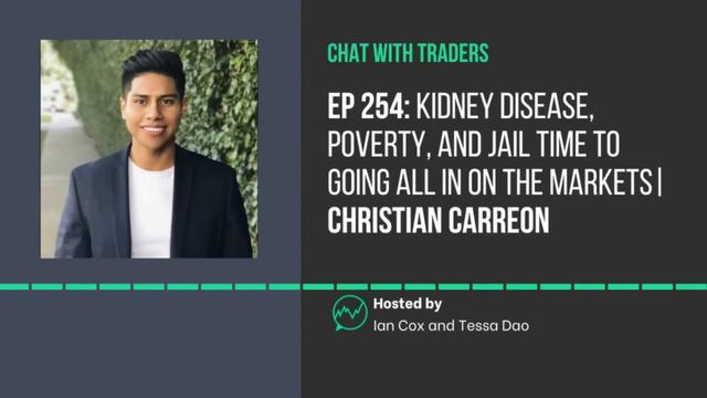 Kidney Disease, Poverty, and Jail Time to Going All In On the Markets · Christian Carreon смотреть онлайн
