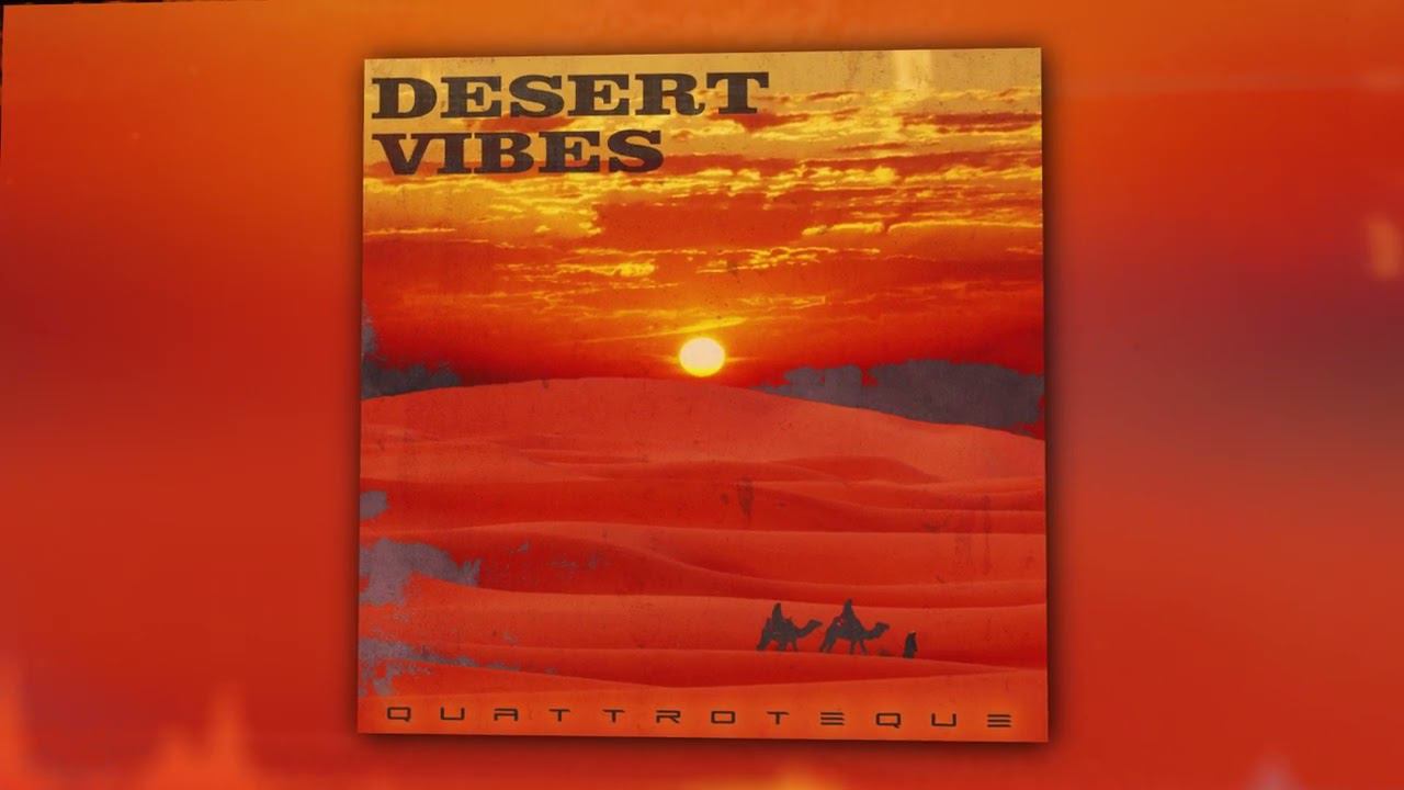 QUATTROTEQUE - Desert Vibes (Official Audio) смотреть онлайн