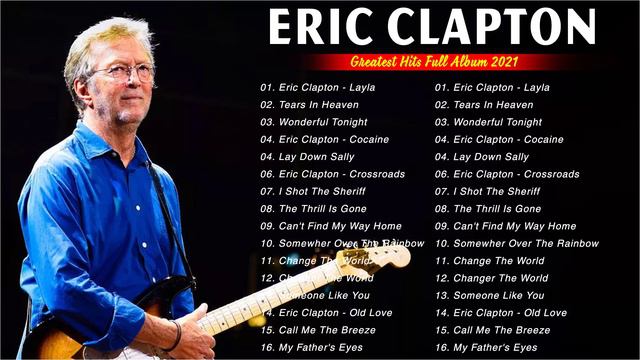 Eric clapton Greatest Hits Full Album 2022 - Best Eric Clapton Songs - Eric Clapton Collection смотреть онлайн