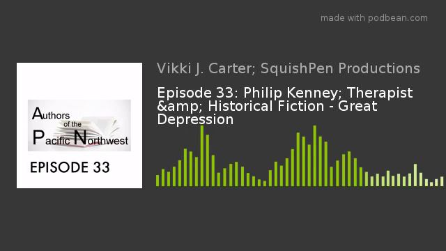Episode 33: Philip Kenney; Therapist & Historical Fiction - Great Depression смотреть онлайн