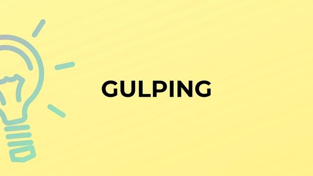 What is the meaning of the word GULPING? смотреть онлайн
