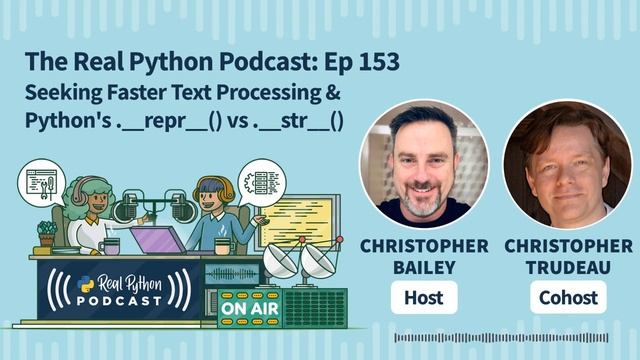 Seeking Faster Text Processing & Python's .__repr__() vs .__str__() | Real Python Podcast #153 смотреть онлайн