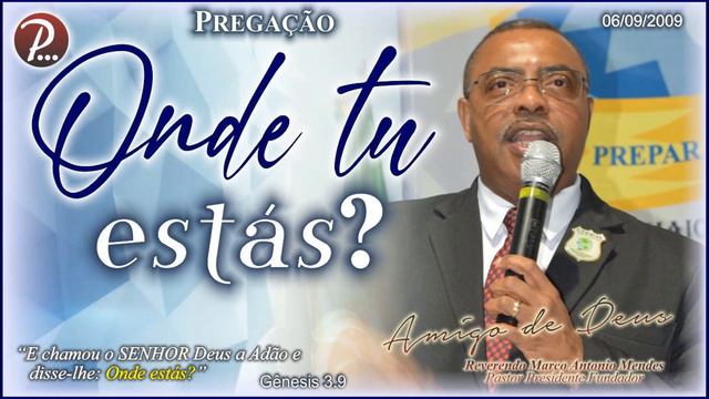 ONDE TU ESTÁS | Pastor Marco Antonio Mendes | 06/Nov/2009 | Gn 3.9 смотреть онлайн