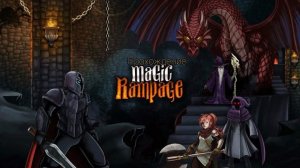 Прохождение Magic Rampage #5: глава 4 [2\2] и глава 5 (финал) продолжение следует...