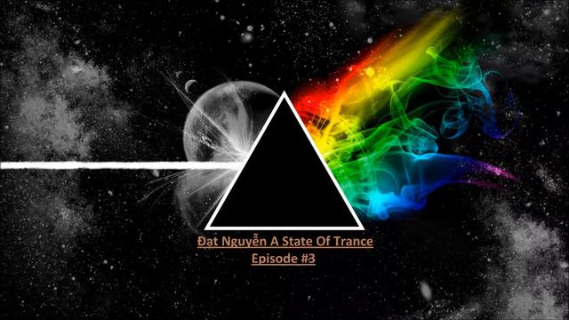 Đạt Nguyễn A State Of Trance Episode #3 смотреть онлайн