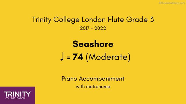 Trinity Flute Grade 3 2017-2022, Seashore ♩=74 (Moderate) Piano Accompaniment with metronome смотреть онлайн