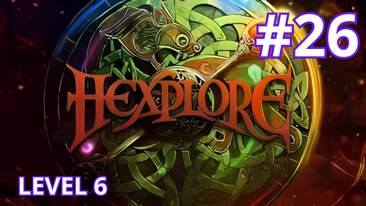 Hexplore - Ep.26 - Level 6 (part 3/3) смотреть онлайн