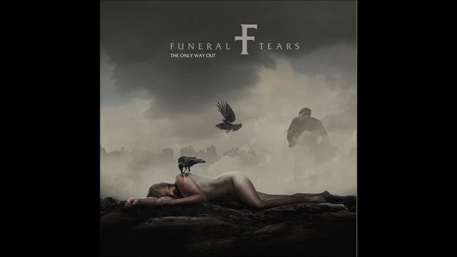 Funeral Tears - The Only Way Out - [Full Album]