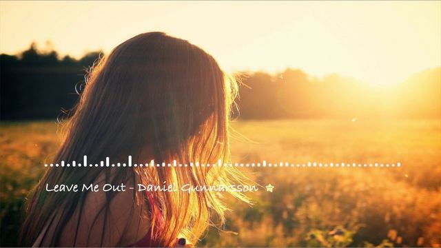Leave Me Out- Daniel Gunnarsson 【Acoustic Group/Laid Back】 смотреть онлайн