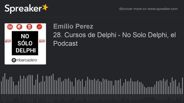 28. Cursos de Delphi - No Solo Delphi, el Podcast смотреть онлайн