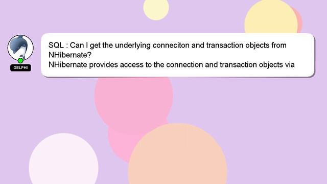 SQL : Can I get the underlying conneciton and transaction objects from NHibernate? смотреть онлайн