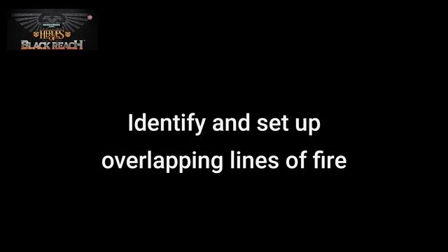 Heroes Of Black Reach - Top Tips - Deployment