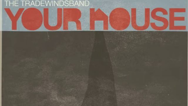 The Tradewindsband "Your House" смотреть онлайн