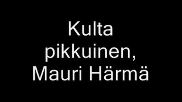 Kulta Pikkuinen, Mauri Härmä смотреть онлайн