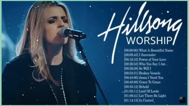 Hillsong Worship Best Praise Songs Collection 2023 – Gospel Christian Songs Of Hillsong Worship
