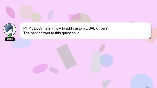 PHP : Doctrine 2 - How to add custom DBAL driver? смотреть онлайн