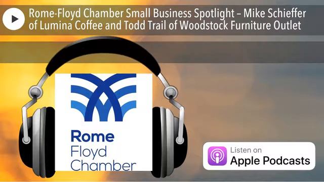 Rome-Floyd Chamber Small Business Spotlight – Mike Schieffer of Lumina Coffee and Todd Trail of Woo смотреть онлайн