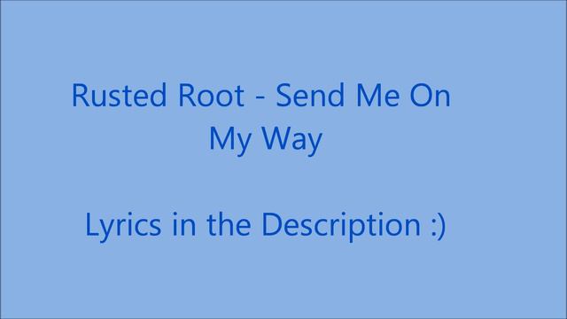 Rusted Root - Send Me On My Way смотреть онлайн