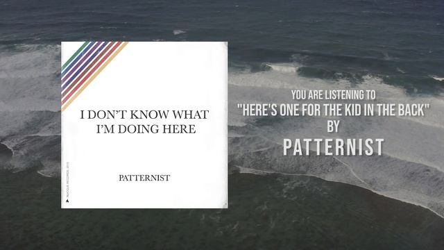 Patternist - Here's One For The Kid In The Back смотреть онлайн
